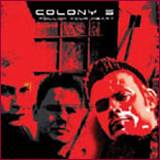 Colony 5 : Follow Your Heart